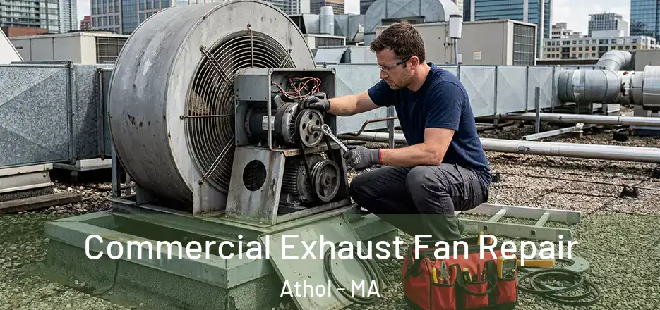 Commercial Exhaust Fan Repair Athol - MA