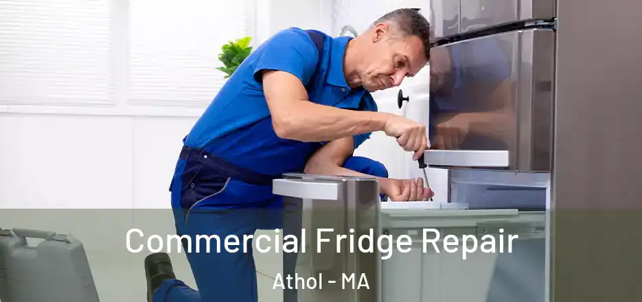 Commercial Fridge Repair Athol - MA