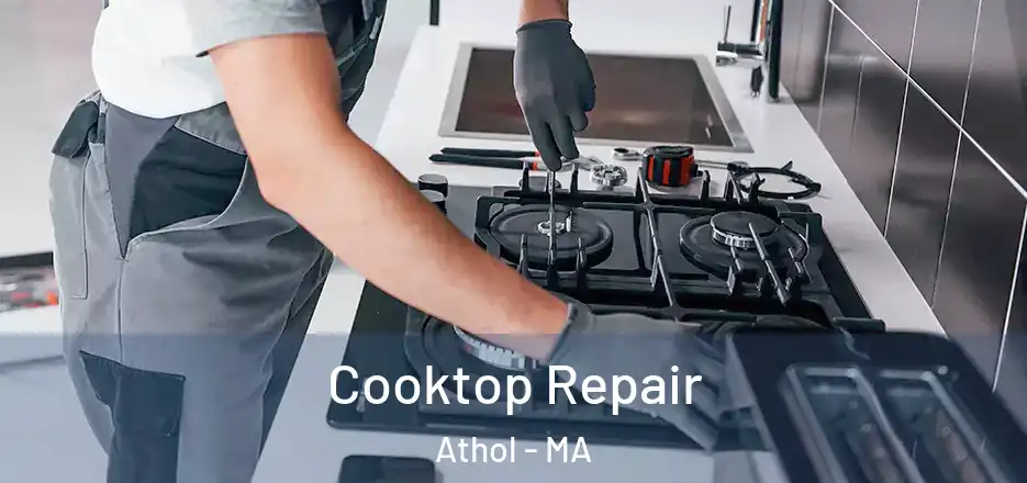 Cooktop Repair Athol - MA