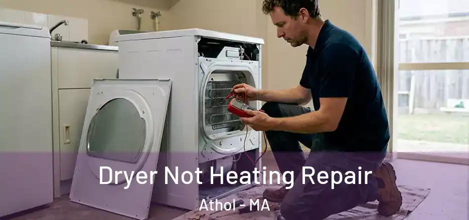 Dryer Not Heating Repair Athol - MA