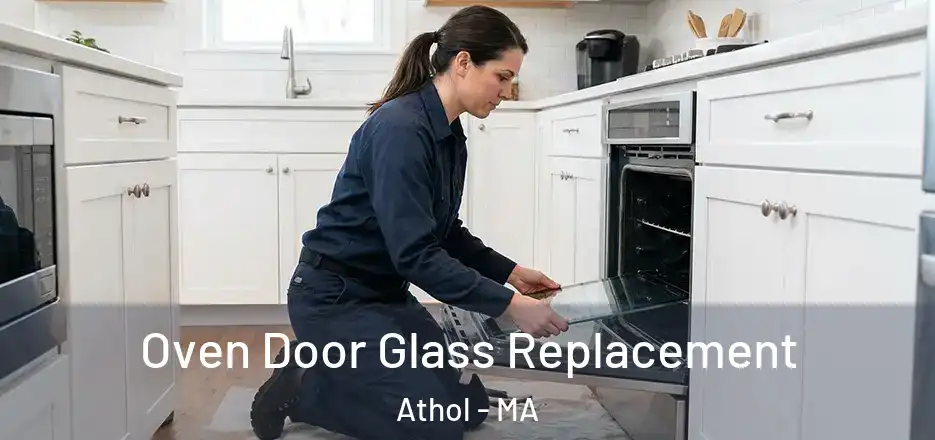 Oven Door Glass Replacement Athol - MA