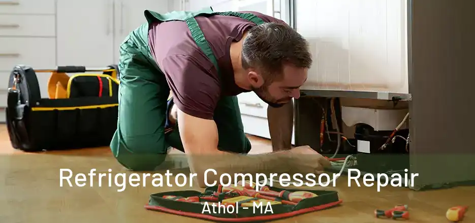 Refrigerator Compressor Repair Athol - MA