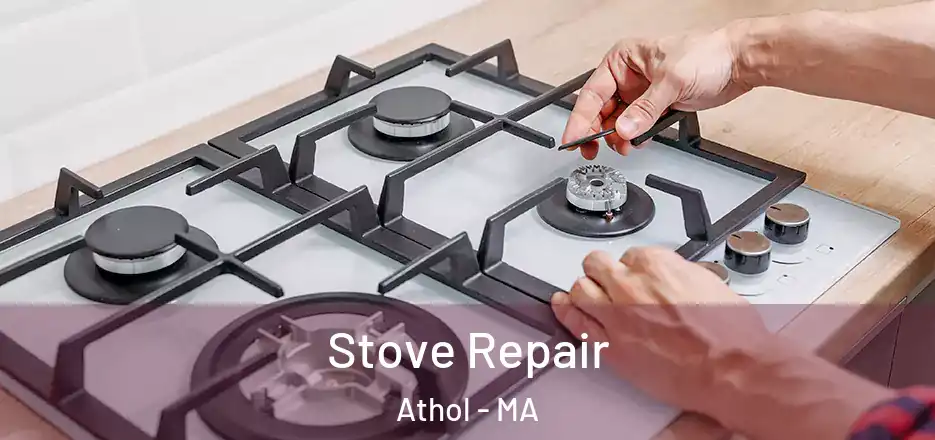 Stove Repair Athol - MA
