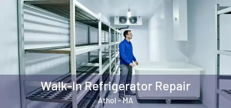 Walk-In Refrigerator Repair Athol - MA