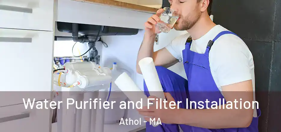 Water Purifier and Filter Installation Athol - MA